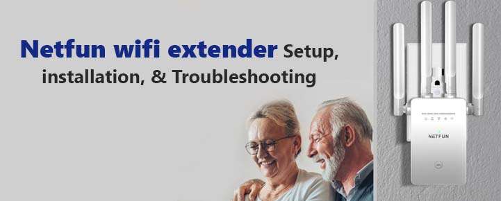 Netfun Wifi Extender Setup Installation Troubleshooting